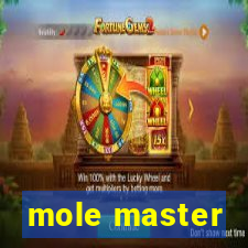 mole master